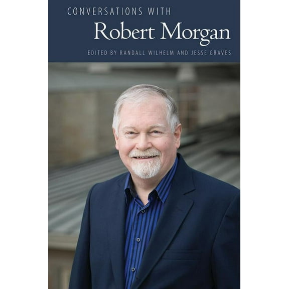 Literary Conversations Conversations with Robert Morgan, (Paperback)