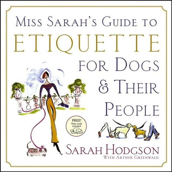 Miss Sarah's Guide to Etiquette for Dogs & Their People, (Paperback)