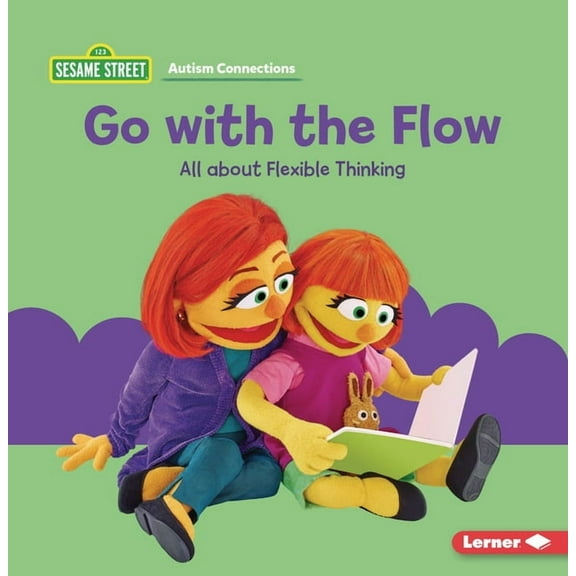 Sesame Street (R) Autism Connections Go with the Flow: All about Flexible Thinking, (Paperback)
