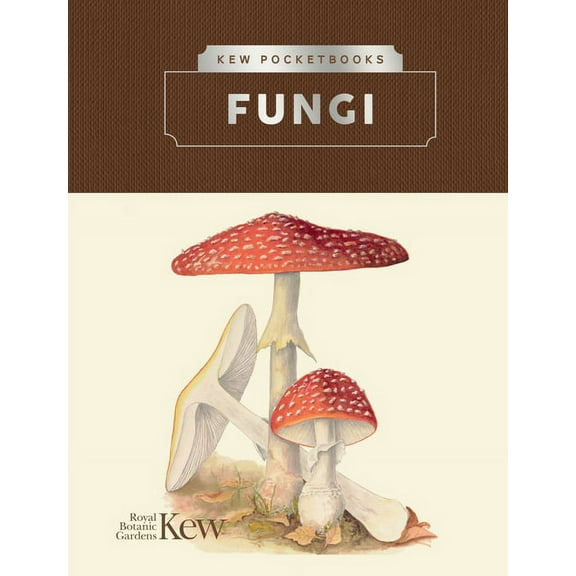 Kew Pocketbooks Kew Pocketbooks: Fungi, (Hardcover)