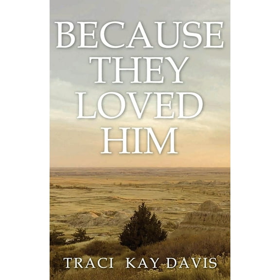 Because They Loved Him, (Paperback)