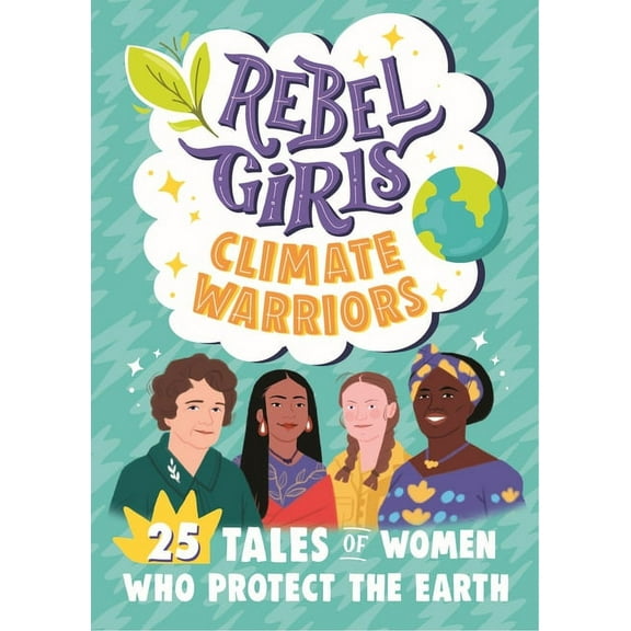 Rebel Girls Minis Rebel Girls Climate Warriors: 25 Tales of Women Who Protect the Earth, (Paperback)