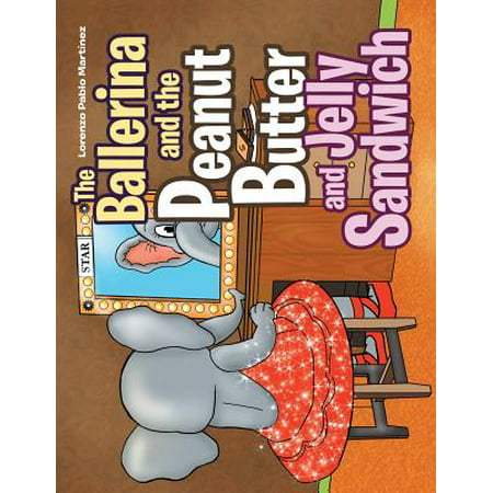 The Ballerina and the Peanut Butter and Jelly Sandwich (Paperback)