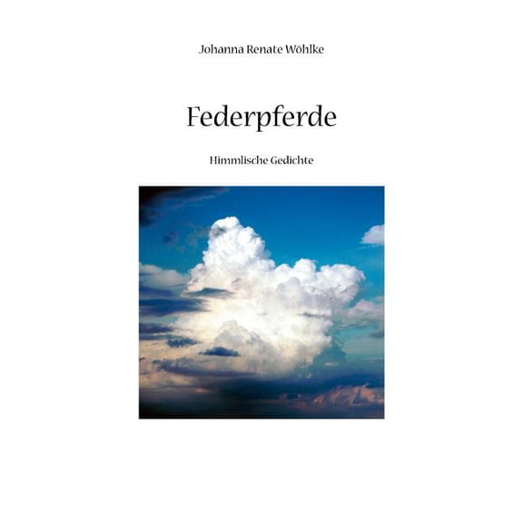 Federpferde: Himmlische Gedichte, (Paperback)
