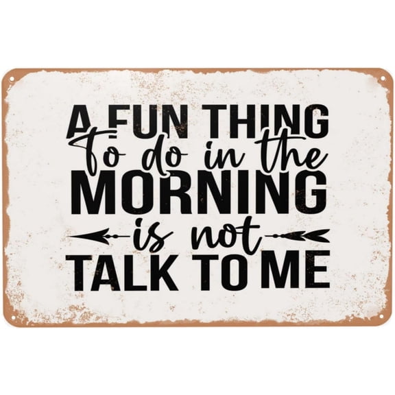 12 x 8 inch A Fun Thing to Do In the Morning is Not Talk to Me Vintage Metal Sign, Poster Tin Signs Decor for Bar Pub Club Cafe Home Decor Room Decor