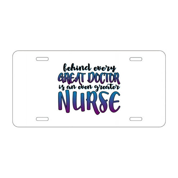 DistinctInk Custom Aluminum Vanity Front License Plate - Behind Every Great Doctor Even Greater Nurse - Weatherproof, Pre-Drilled Holes