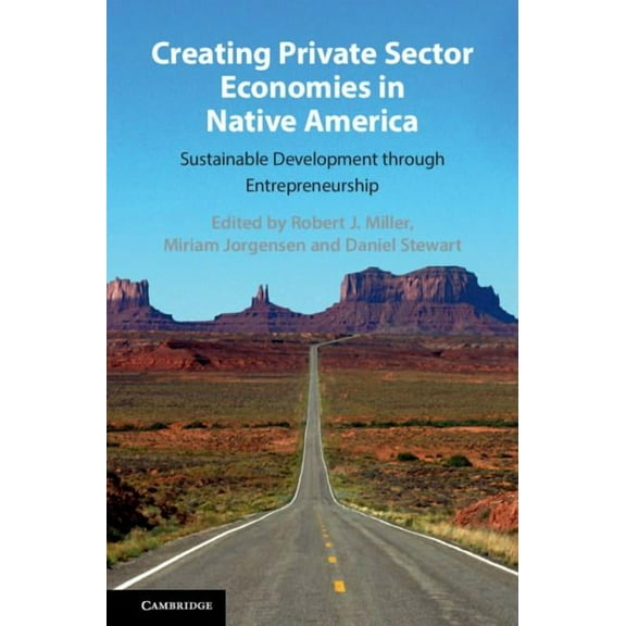 Creating Private Sector Economies in Native America, (Hardcover)