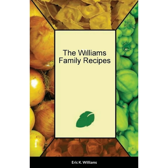 The Williams Family Cookbook, (Paperback)