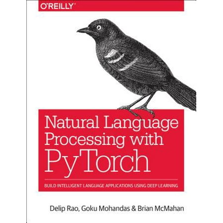 Natural Language Processing with Pytorch : Build Intelligent Language Applications Using Deep