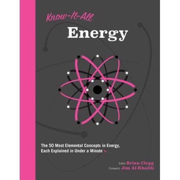 Pre-Owned Know It All Energy: The 50 Most Elemental Concepts in Energy, Each Explained in Under a Minute (Paperback) 1577151615 9781577151616