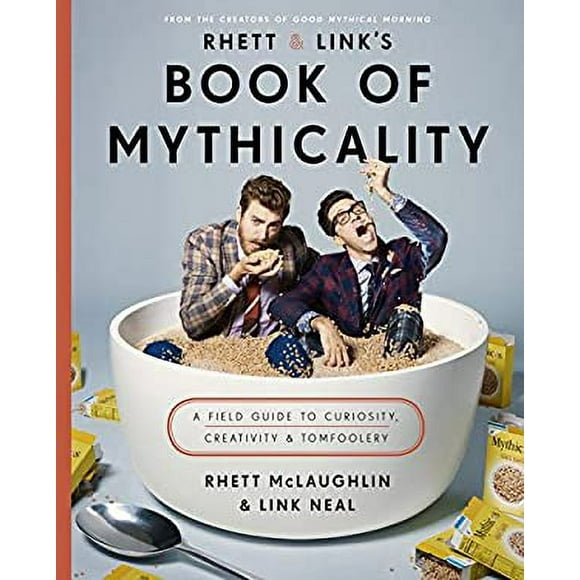 Pre-Owned Rhett and Link's Book of Mythicality : A Field Guide to Curiosity, Creativity, and Tomfoolery 9780451496294
