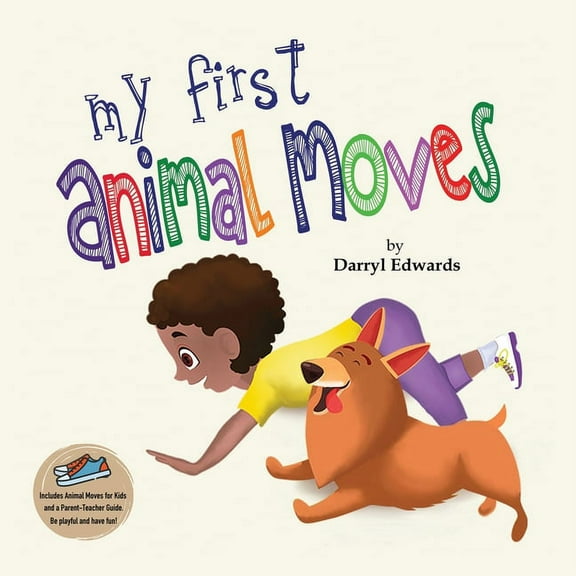 My First Animal Moves: A Children's Book to Encourage Kids and Their Parents to Move More and Sit Less, (Paperback)