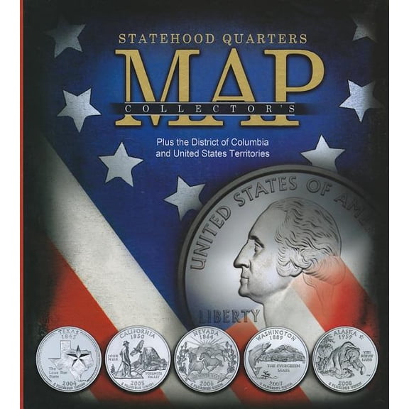 Statehood Quarters Collector's Map: Plus the District of Columbia and United States Territories (Hardcover)