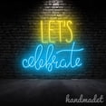thumbnail image 2 of Handmadetneonsign Let's Celebrate Neon Sign, Quote Wall Art Decor, Words Wall Decor 51132, 2 of 5