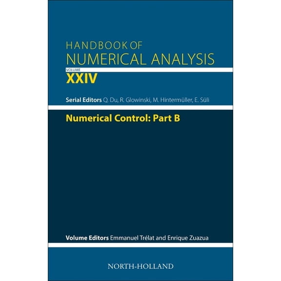 Handbook of Numerical Analysis Numerical Control: Part B: Volume 24, Book 24, (Hardcover)