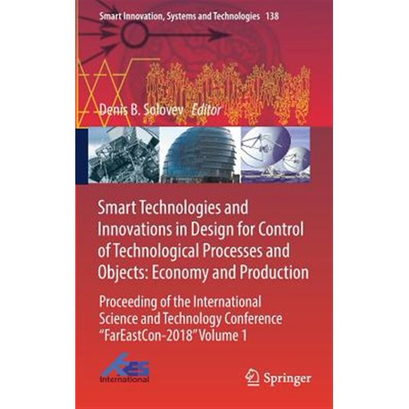 Pre-Owned Smart Innovation, Systems and Technologies: Smart Technologies and Innovations in Design for Control of Technological Processes and Objects: Economy and Production: Proceeding of the International Sci
