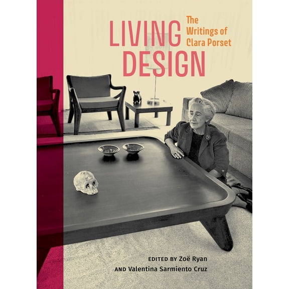 Living Design: The Writings of Clara Porset, (Paperback)