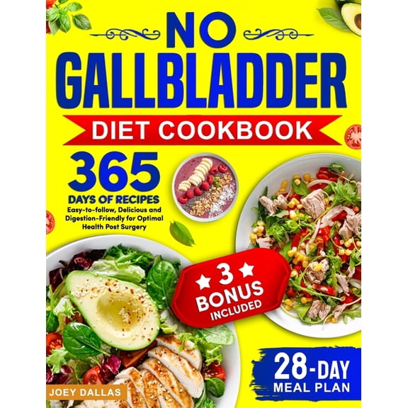 No Gallbladder Diet Cookbook: 365 Days of Easy-to-follow, Delicious and Digestion-Friendly Recipes for Optimal Health Po, (Paperback)