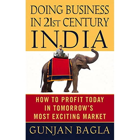 Pre-Owned Doing Business in 21st-Century India: How to Profit Today in Tomorrow's Most Exciting Market (Hardcover) 0446402249 9780446402248