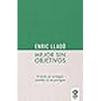 Mejor sin objetivos: El éxito se consigue cuando no se persigue (Paperback)