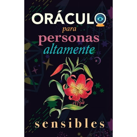OrÃ¡culo para personas altamente sensibles: Toma las decisiones correctas gracias al don de tu Sensibilidad y el Poder de, (Paperback)
