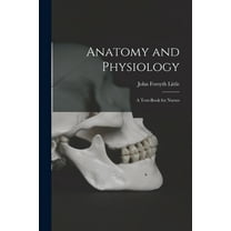 Anatomy and Physiology; a Text-book for Nurses, (Paperback)