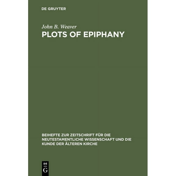 Beihefte Zur Zeitschrift Für die Neutest Plots of Epiphany: Prison-Escape in Acts of the Apostles, Book 131, (Hardcover)