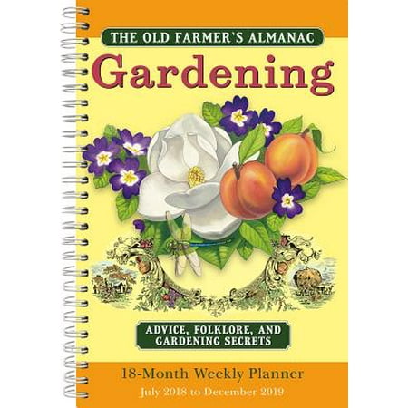 2019 Old Farmer S Almanac Gardening 18 Month Weekly Planner By