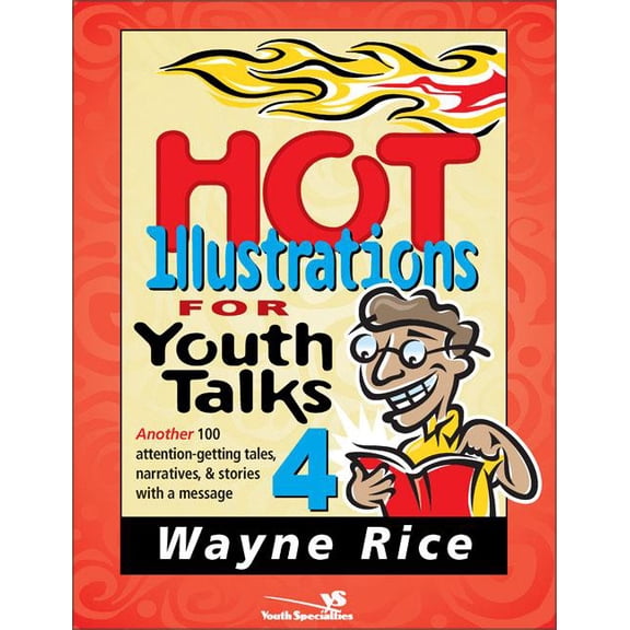 Youth Specialties (Paperback) Hot Illustrations for Youth Talks 4: Another 100 Attention-Getting Tales, Narratives, and Stories with a Message 4, (Paperback)