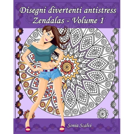 Disegni Divertenti Antistress - Zendalas: Disegni divertenti antistress - Zendalas - Volume 1: Mándalas Doodles i Tangles combinati (Paperback)