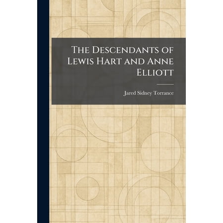 The Descendants of Lewis Hart and Anne Elliott (Paperback)