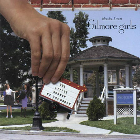 Our Little Corner Of The World: Music From The Gilmore Girls Soundtrack