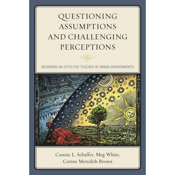 Questioning Assumptions and Challenging Perceptions: Becoming an Effective Teacher in Urban Environments, (Hardcover)