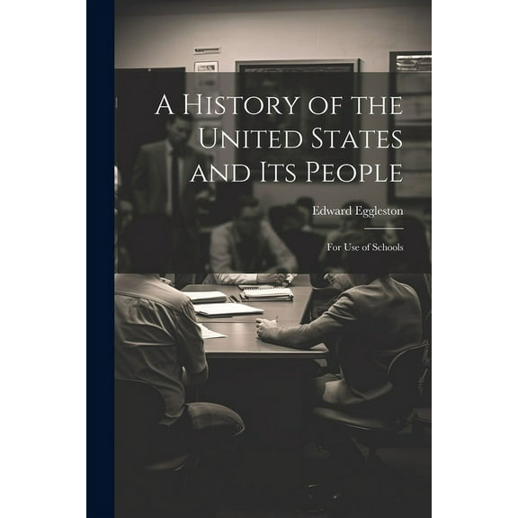 A History of the United States and Its People : For Use of Schools (Paperback)