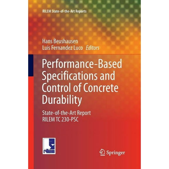 Rilem State-Of-The-Art Reports Performance-Based Specifications and Control of Concrete Durability: State-Of-The-Art Report RILEM TC 230-PSC, Book 18, (Paperback)