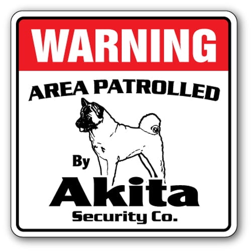 AKITA Security Sign Area Patrolled pet dog veterinarian kennel AKC warning