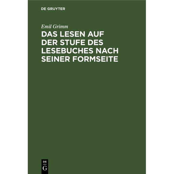 Das Lesen Auf Der Stufe Des Lesebuches Nach Seiner Formseite: Eine Anleitung Zum FlÃ¼ssigen, Sinnvoll Betonten Und GefÃ¼hl, (Hardcover)