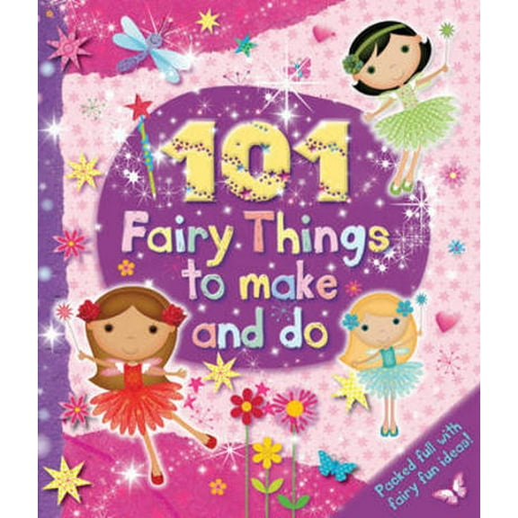 Pre-Owned 101 Fairy Things to Make-and-Do (Kids Art Series) (Hardcover) 0857803069 9780857803061