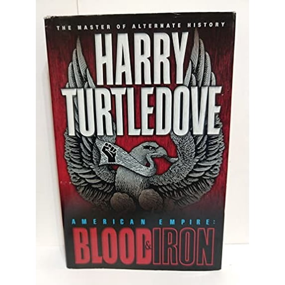 Pre-Owned American Empire: Blood & Iron (Hardcover) 034540565X 9780345405654
