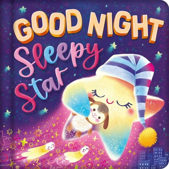 Goodnight, Sleepy Star: Padded Board Book, (Board Book)
