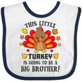 thumbnail image 3 of Inktastic This Little Turkey is Going to Be a Big Brother Boys Baby Bib, 3 of 4