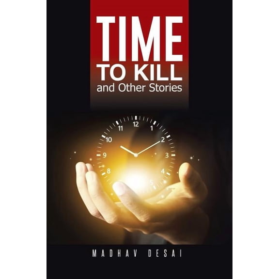 Time to Kill and Other Stories