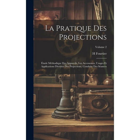 La Pratique Des Projections (Hardcover)