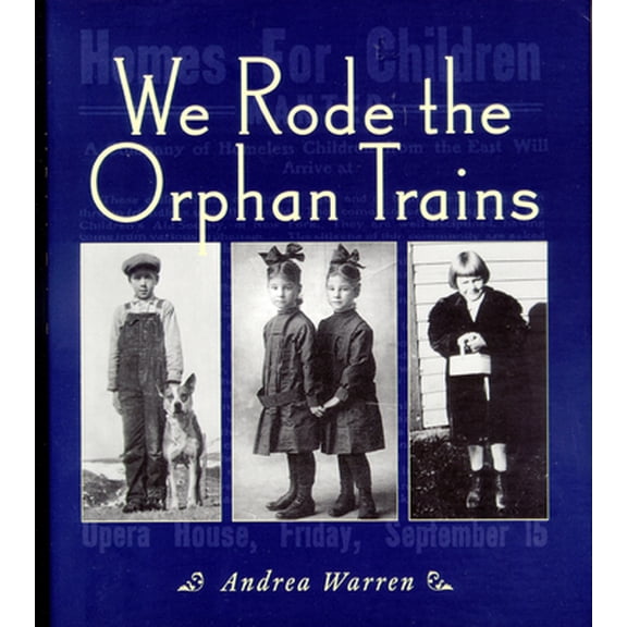 Pre-Owned We Rode the Orphan Trains (Paperback) 0618432353 9780618432356