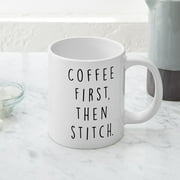 CafePress - Coffee First Then Stitch - 20 Oz White Ceramic Mega Mug