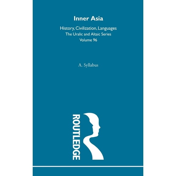 Uralic and Altaic Series Inner Asia, (Hardcover)