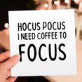 3drose, Hocus Pocus I Need Coffee to Focus Funny Gift for a Coffee ...