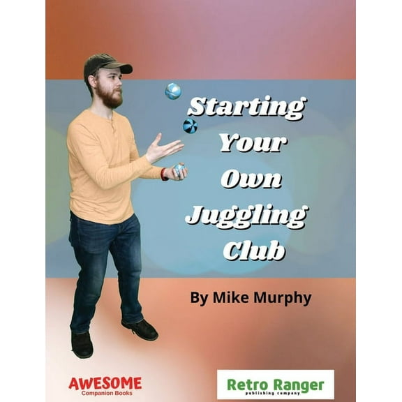 Starting Your Own Juggling Club, (Paperback)
