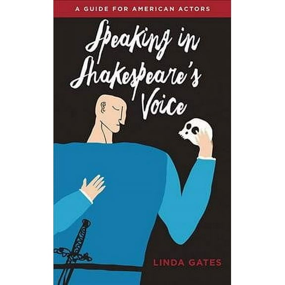 Speaking in Shakespeare's Voice : A Guide for American Actors (Paperback)