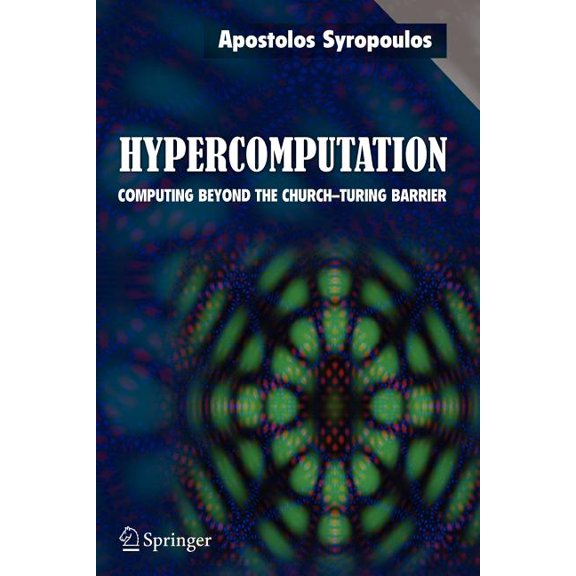 Hypercomputation: Computing Beyond the Church-Turing Barrier, (Paperback)